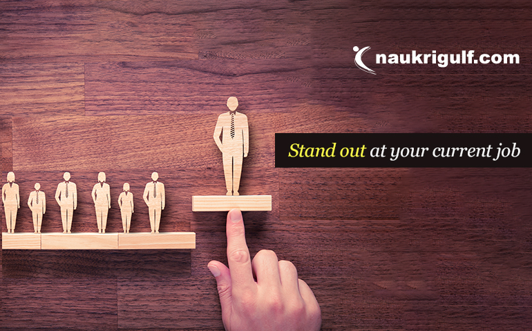 How To Stand Out At Your Current Job And Advance Your Career?